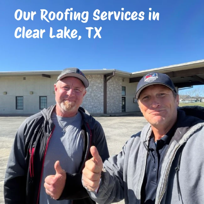 Our Roofing Services in Clear Lake, TX